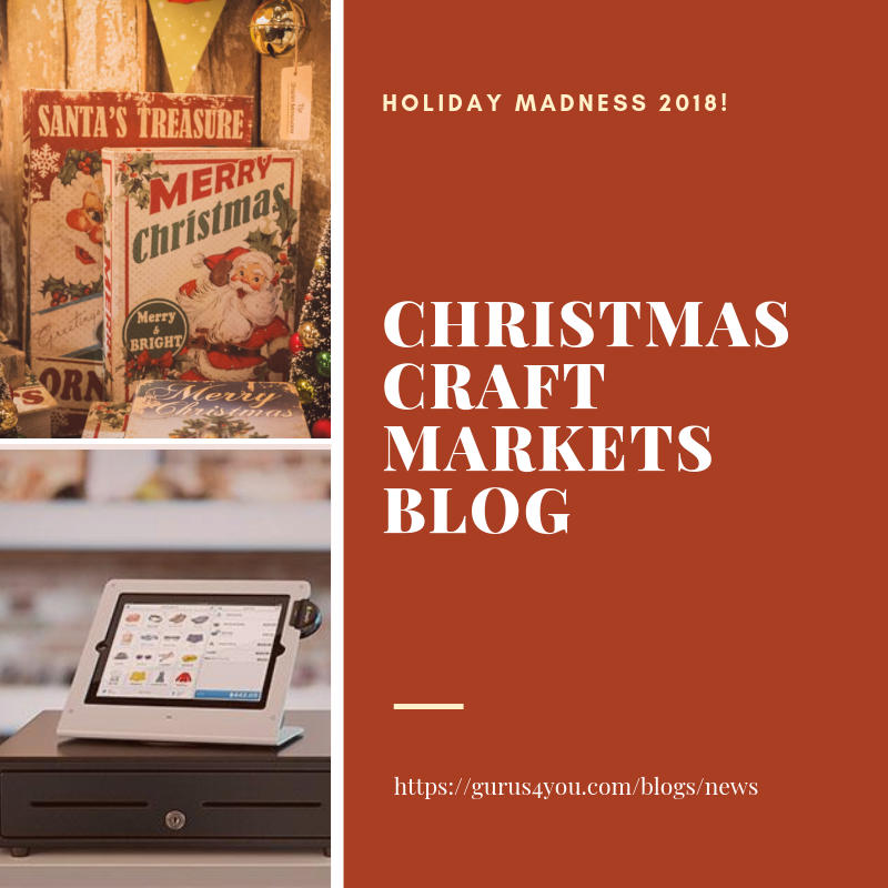 Christmas Craft Markets and Holiday Madness 2018!
